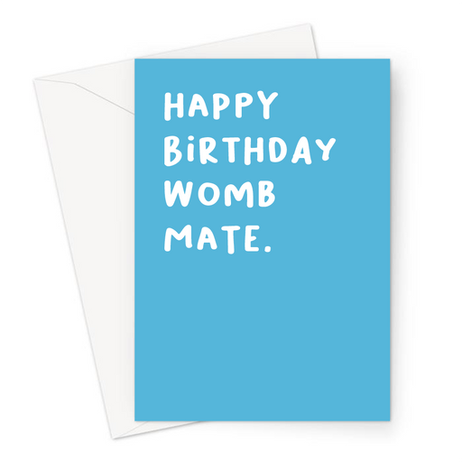 Happy Birthday Womb Mate. Greeting Card | Funny Birthday Card In Blue For Twin, Sibling, Brother
