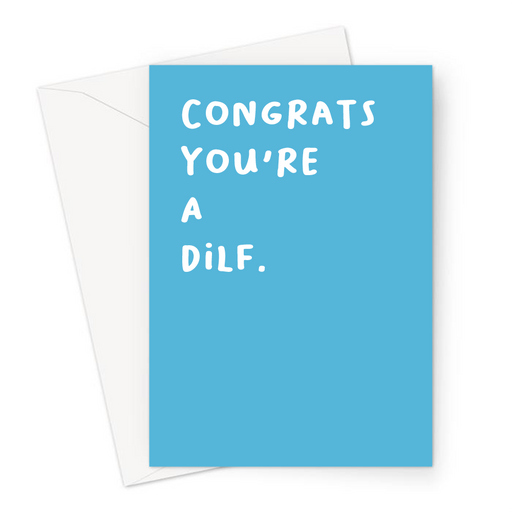 Congratulations You're A Dilf. Greeting Card | Funny, Joke New Baby Card In Blue For Dad, Him, New Father