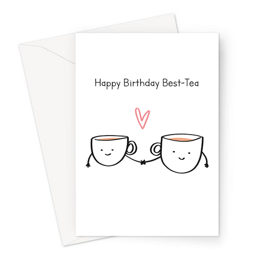 Happy Birthday Best-Tea Greeting Card | Cute, Kawaii Funny Pun Birthday Card For Best Friend, BFF Two Teacups Holding Hands