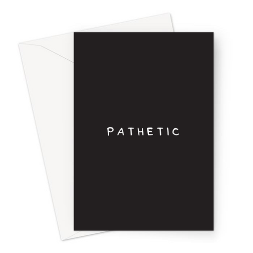 Pathetic Greeting Card | Funny Sympathy Card, Accident Card, Sorry Card, Lost Job, Failed Exam, Failed Driving Test, Break Up