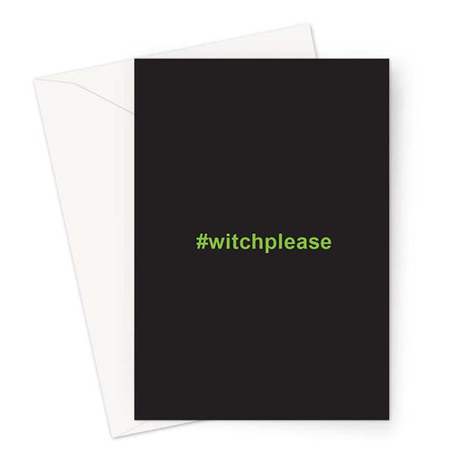 #witchplease Greeting Card | Rude Halloween Card, Funny Halloween Card, Bitch Please Pun, Witches, Hags