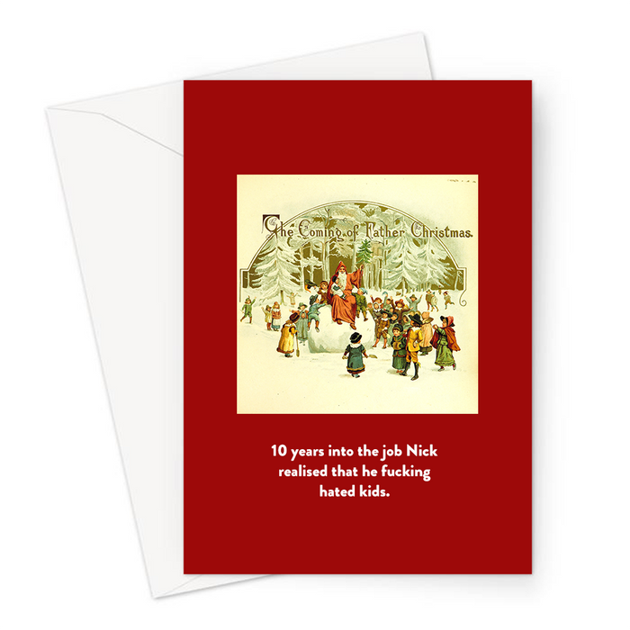 10 Years Into The Job Nick Realised That He Fucking Hated Kids. Greeting Card | Funny Vintage Joke Christmas Card, Santa Claus Surrounded By Children
