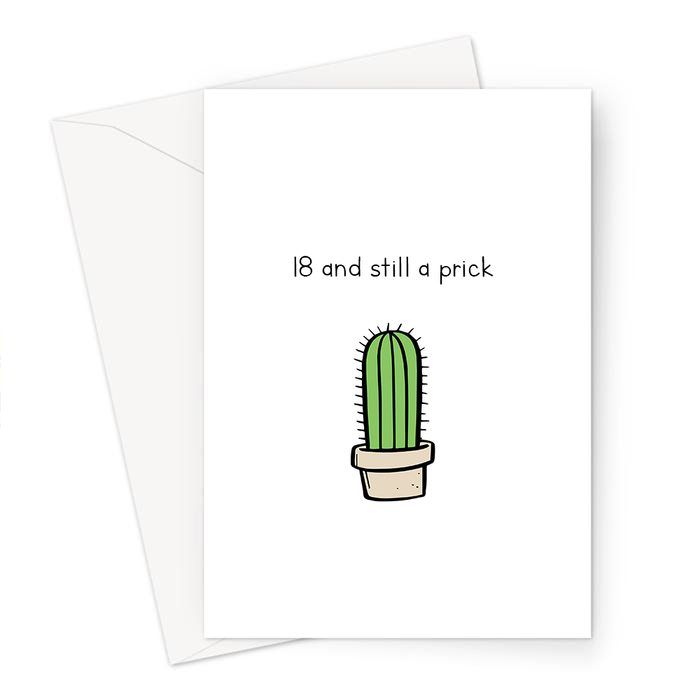 18 And Still A Prick Greeting Card | Offensive, Rude Eighteenth Birthday Card For Eighteen Year Old, 18th, Cactus Doodle Prick Pun, Cacti
