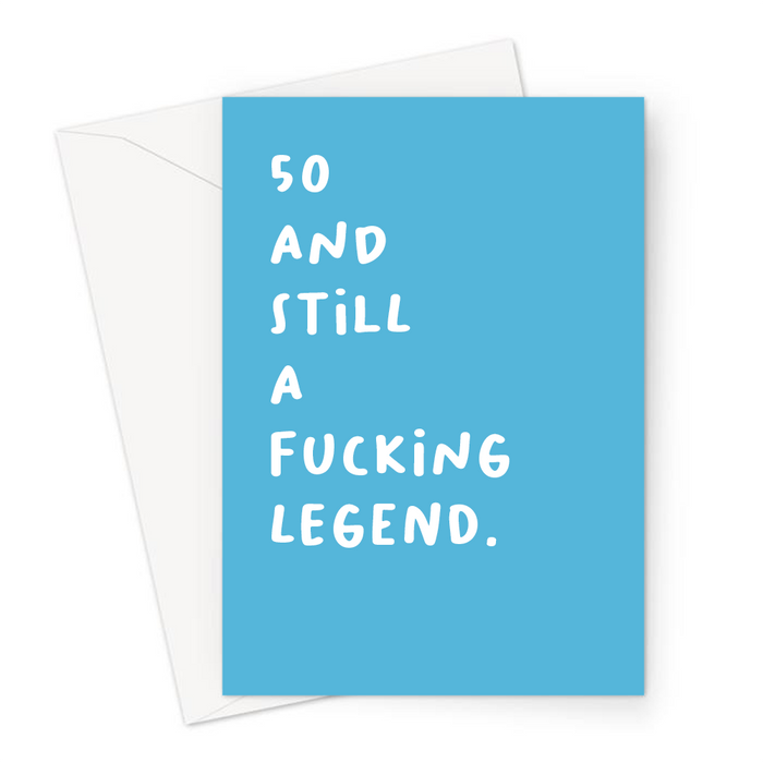 50 And Still A Fucking Legend. Greeting Card | Rude 50th, Profanity Fiftieth Birthday Card For Fifty Year Old, Age Card, For Dad, Brother, Friend