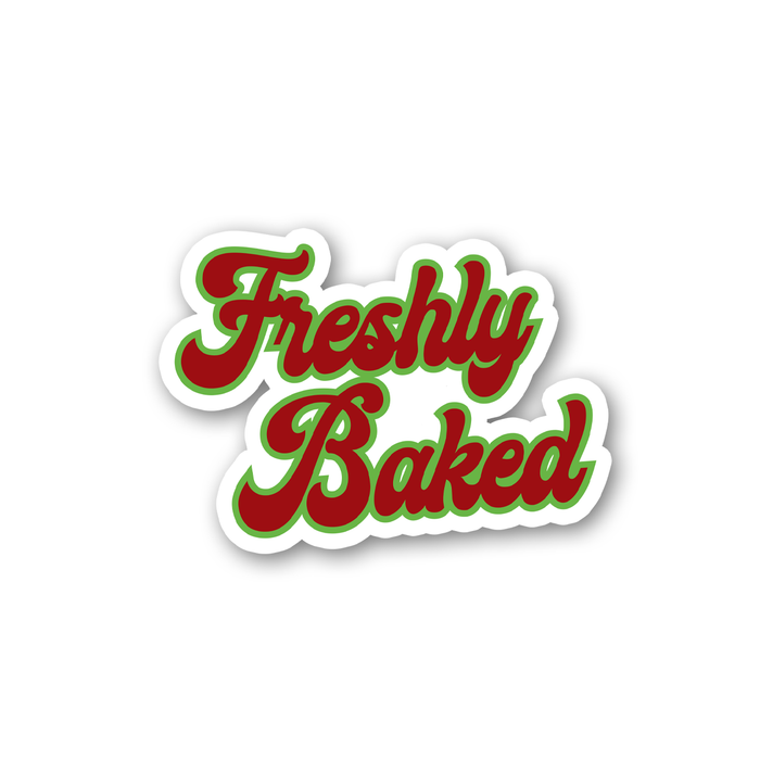 Freshly Baked Sticker | Weed Sticker, Cannabis, Gift For Stoners, Weed Smokers, Baker, Marijuana, Hash, Pot, Ganja, 420