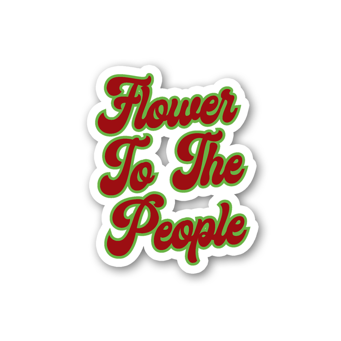 Flower To The People Sticker | Weed Sticker, Cannabis, Gift For Stoners, Weed Smokers, Hippie, Marijuana, Hash, Pot