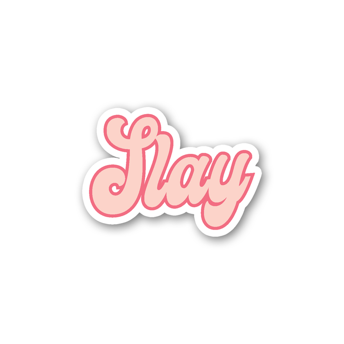 Slay Sticker | LGBTQ+ Gifts For Gay Men, Slay Queen, Motivational Gift For Friend, Slay All Day, LGBT