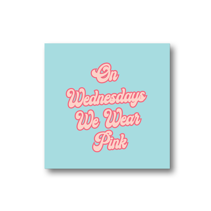 On Wednesdays We Wear Pink Fridge Magnet | Funny Gift For Friend, Movie Quote, Groovy Seventies Style Magnet