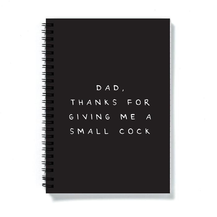 Dad Thanks For Giving Me A Small Cock A5 Notebook | Father's Day Gift, Thank You Gift For Dad, Monochrome Journal, Small Todger, Willy, Penis