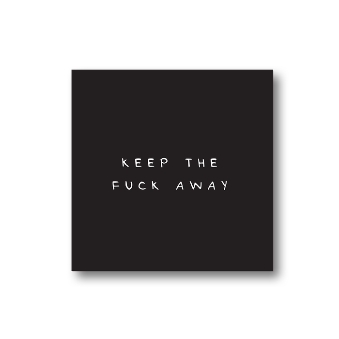 Keep The Fuck Away Magnet | Funny Offensive Gifts For Friends, Joke Get Well Soon Gift, Profanity