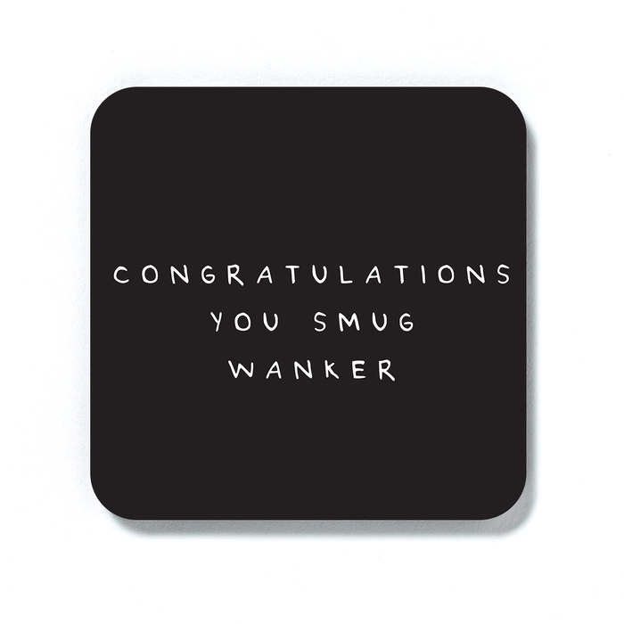 Congratulations You Smug Wanker Coaster | CCongratulations Gift, Graduation Gift, Rude Drinks Mat, Black and White, Well Done, New Job, Promotion