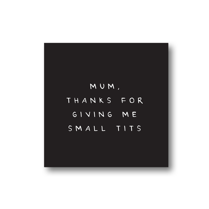 Mum Thanks For Giving Me Small Tits Fridge Magnet | Funny Gifts For Mum, Thank You Gift For Mother, Mother's Day Gift, Small Boobs, Breasts