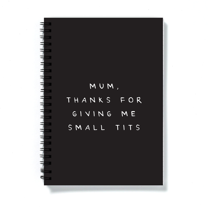 Mum Thanks For Giving Me Small Tits A5 Notebook | Funny Gifts For Mum, Mother's Day Gift, Thank You Gift For Mother