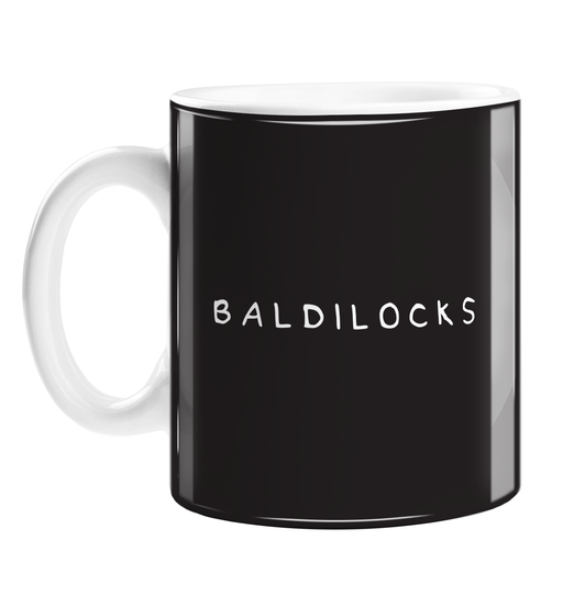 Baldilocks Mug | Rude, Offensive Gift For Bald Person, Coworker, Friend, Brother, Partner, Boyfriend, Husband, Dad, Grandad, Monochrome