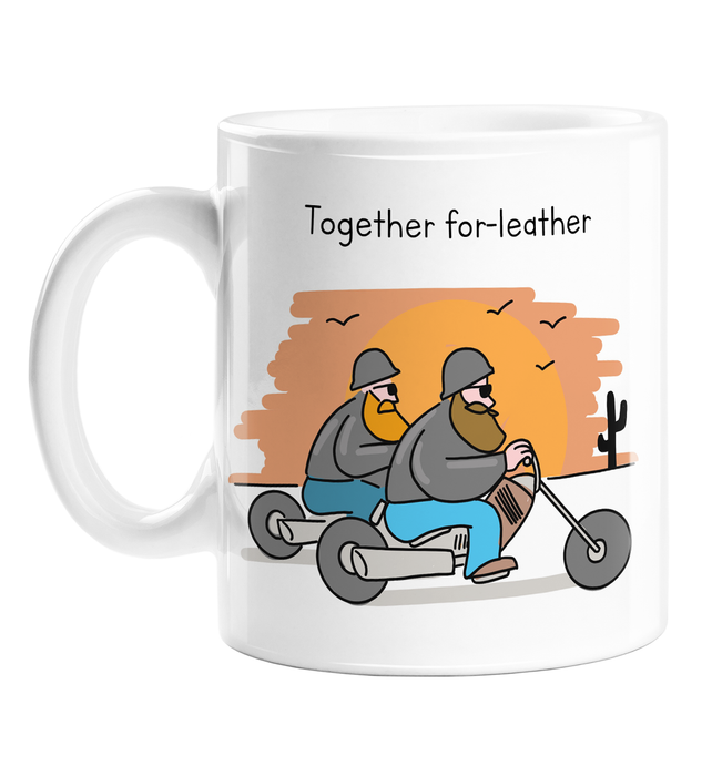 Together For-leather Mug | Funny Leather Pun 3rd Anniversary Gift For Husband Or Wife, Two Leather Clad Bikers, Biker Couple, Motorbikes