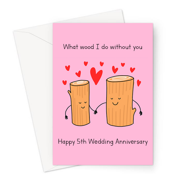What Wood I Do Without You Happy 5th Wedding Anniversary Greeting Card | Wood, Fifth Anniversary Card For Husband, Wife, Tree Stumps With Love Hearts