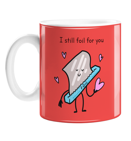 I Still Foil For You Mug | Funny Tin Foil Pun 10th Anniversary Gift For Husband Or Wife, Tin Foil With Love Hearts, Tenth Year Of Marriage