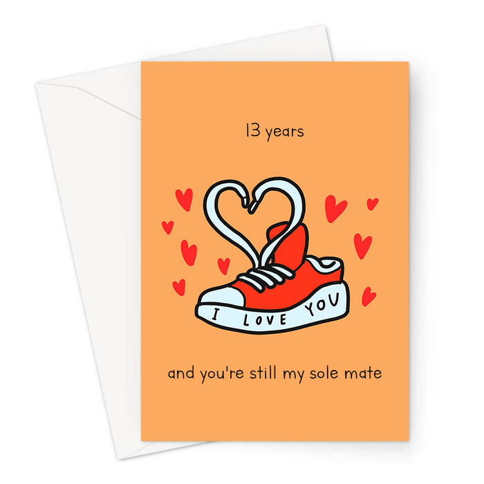 13 Years And You're Still My Sole Mate Greeting Card | Funny Pun, Thirteenth Anniversary Card For Husband, Wife, Trainers With Love Heart Laces