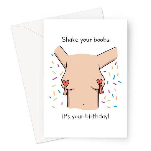 Shake Your Boobs It’s Your Birthday! Greeting Card | Funny Birthday Card For Her, Shake Ya Tits, Breasts With Nipple Tassels and Confetti