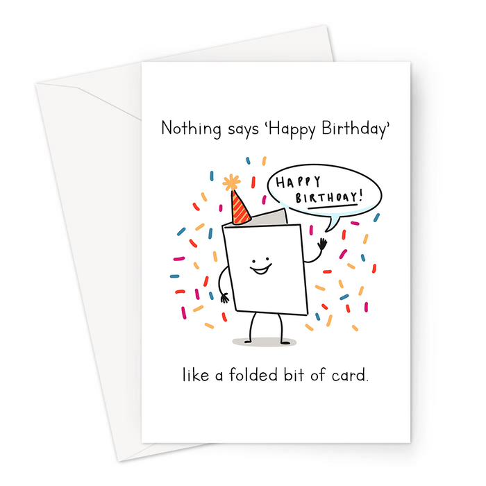 Nothing Says ‘Happy Birthday’ Like A Folded Bit Of Card. Greeting Card | Funny, Deadpan Birthday Card For Friend, Family, Partner, Card In Party Hat