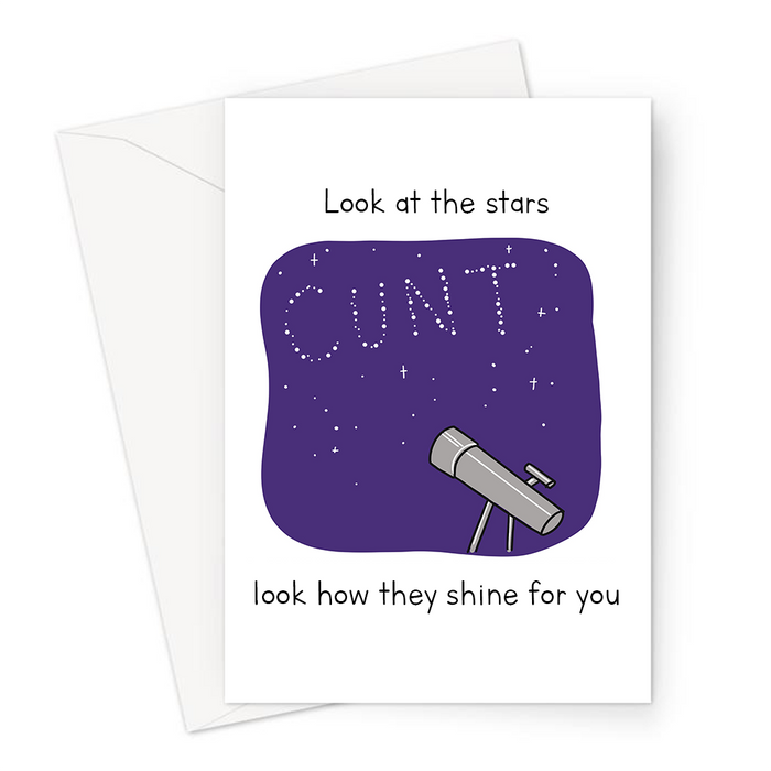 Look At The Stars Look How They Shine For You Greeting Card | Offensive Birthday Card For Friend, Partner, Star Gazing, Telescope, Stars Spelling Cunt