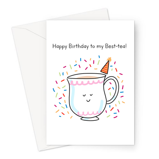 Happy Birthday To My Best-tea! Greeting Card | Cute, Funny Tea Pun Birthday Card For Best Friend, BFF, Bestie, Cup Of Tea In Party Hat