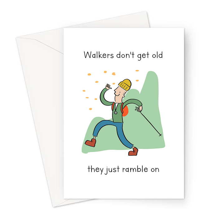 Walkers Don't Get Old. They Just Ramble On Greeting Card | Funny Walking Pun Birthday Card For Walker, Rambler, Mountain, Climber, Man Hiking Up Hill
