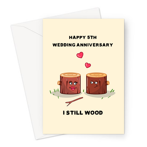 Happy 5th Wedding Anniversary I Still Wood Greeting Card | Funny Fifth Anniversary Card Husband Or Wife, Wood Anniversary, I Still Would, Married 5 Years