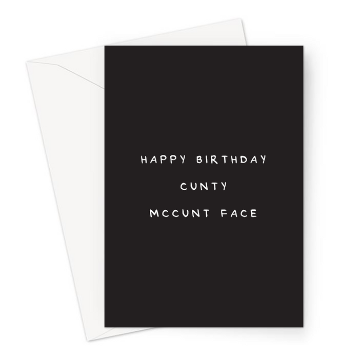 Happy Birthday Cunty McCunt Face Greeting Card | Deadpan, Profanity Birthday Card For Friend, Swear Word Card