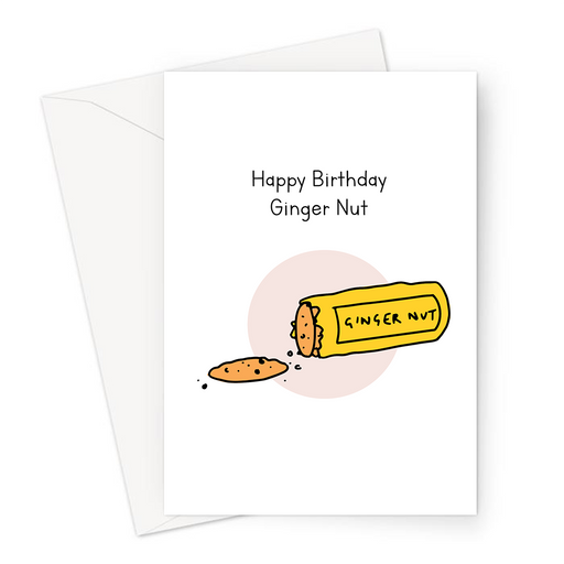 Happy Birthday Ginger Nut Greeting Card | Funny, Silly Birthday Card For Ginger, Red Head, Red Haired Person