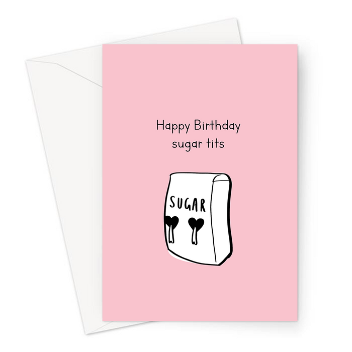 Happy Birthday Sugar Tits Greeting Card | Funny, Rude Birthday Card, Bag Of Sugar Wearing Nipple Tassles Doodle