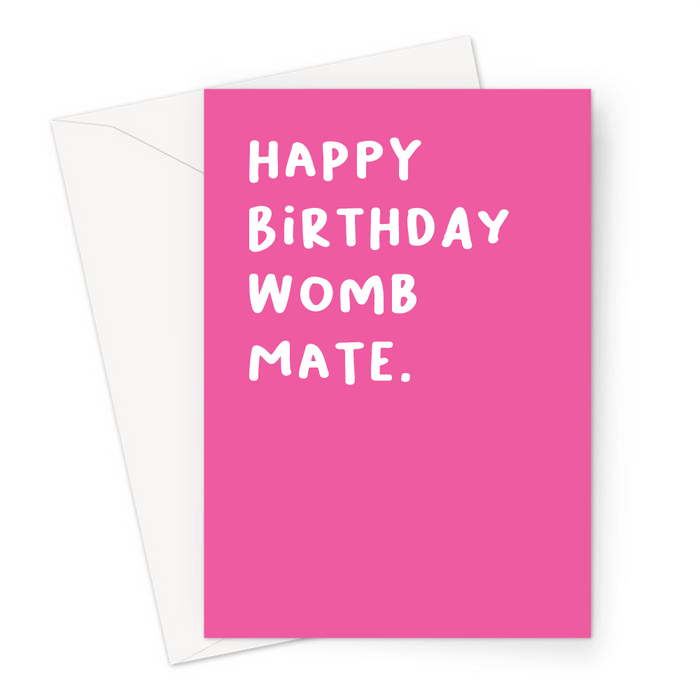 Happy Birthday Womb Mate. Greeting Card | Funny Birthday Card In Pink For Twin, Sibling, Sister