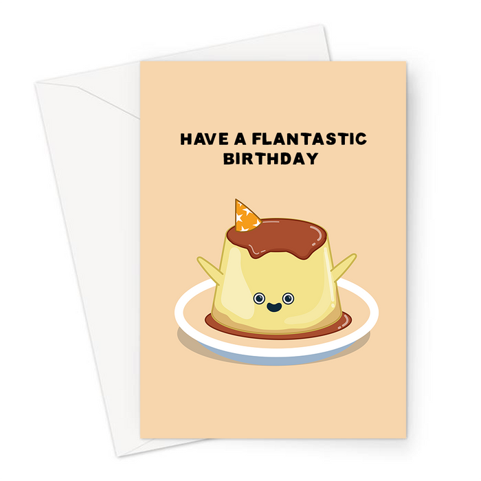 Have A Flantastic Birthday Greeting Card | Funny, Flan Pun Birthday Card, Happy Flan Wearing Party Hat, Have A Fantastice Birthday