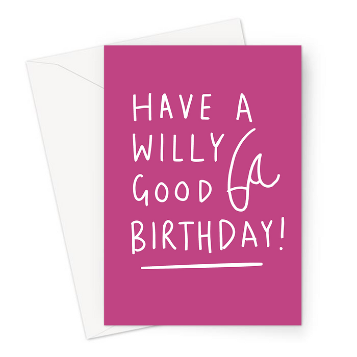 Have A Willy Good Birthday Greeting Card | Funny Penis Pun Birthday Card For Friend, Her, Gay Man, Partner, Boyfriend Or Girlfriend, Penis Doodle
