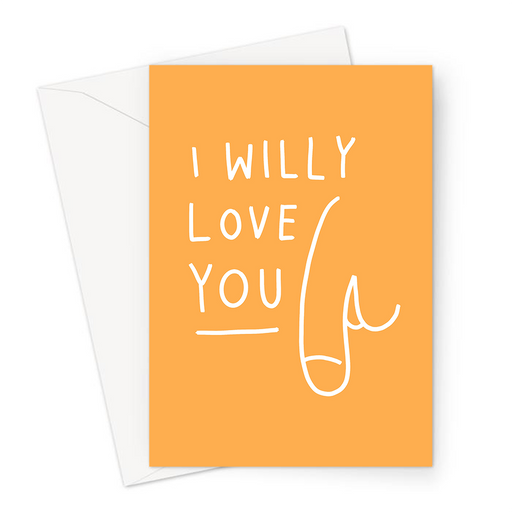I Willy Love You Greeting Card | Funny Anniversary Card For Him, Rude Love Card, Valentines Card For Boyfriend, Husband, Penis Doodle