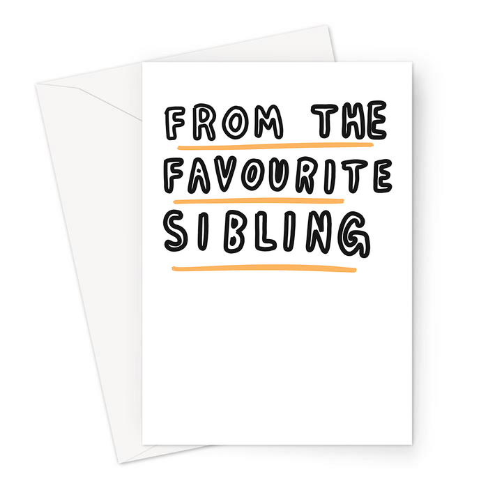 From Your Favourite Sibling Greeting Card | Funny Birthday Card For Brother, Sister, Joke Bubble Writing Birthday Card For Sibling