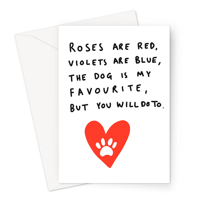 Roses Are Red, Violets Are Blue, The Dog Is My Favourite, But You Will Do To Greeting Card | Funny Dog Joke Anniversary Card For Husband Or Wife