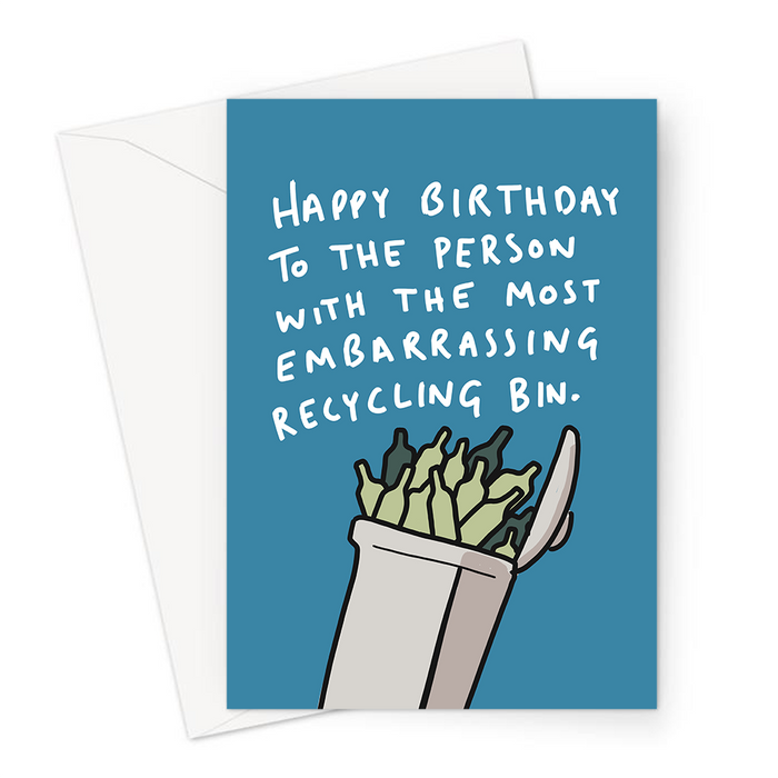 Happy Birthday To The Person With The Most Embarrassing Recycling Bin Greeting Card |Funny Drinking Joke Birthday Card For Friend, Bin Full Of Bottles