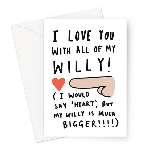 I Love You With All Of My Willy Greeting Card | Funny Penis Joke Anniversary Card For Wife, Gay Boyfriend, Girlfriend, Penis Doodle Valentines Card