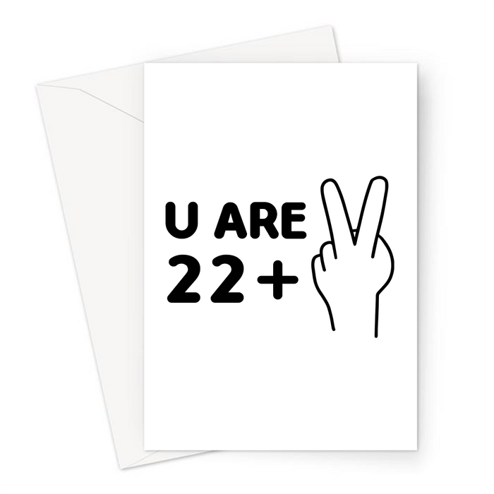 U Are 24 Greeting Card | 22 + 2, Funny, Deadpan 24th Birthday Card For Friend, Son, Daughter, Sibling, Twenty Four, 2 Fingers Up, Fuck Off, Twenty Fourth