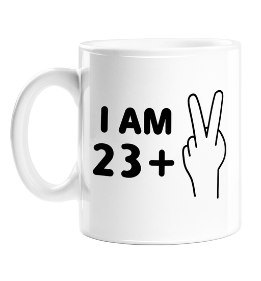 I Am 25 Mug | 23 + 2, Funny, Deadpan 25th Birthday Gift For Friend, Son, Daughter, Sibling, Twenty Fifth Birthday, 2 Fingers Up, Fuck Off, Twenty Five