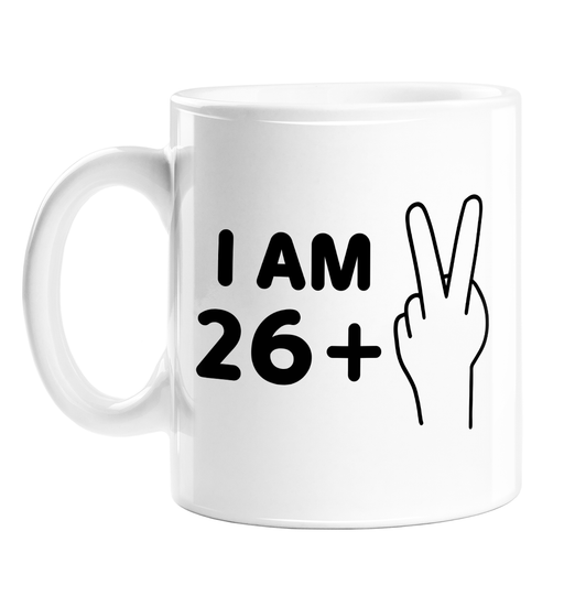 I Am 28 Mug | 26 + 2, Funny, Deadpan 28th Birthday Gift For Friend, Son, Daughter, Sibling, Twenty Eighth Birthday, 2 Fingers Up, Fuck Off, Twenty Eight