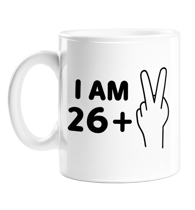 I Am 28 Mug | 26 + 2, Funny, Deadpan 28th Birthday Gift For Friend, Son, Daughter, Sibling, Twenty Eighth Birthday, 2 Fingers Up, Fuck Off, Twenty Eight