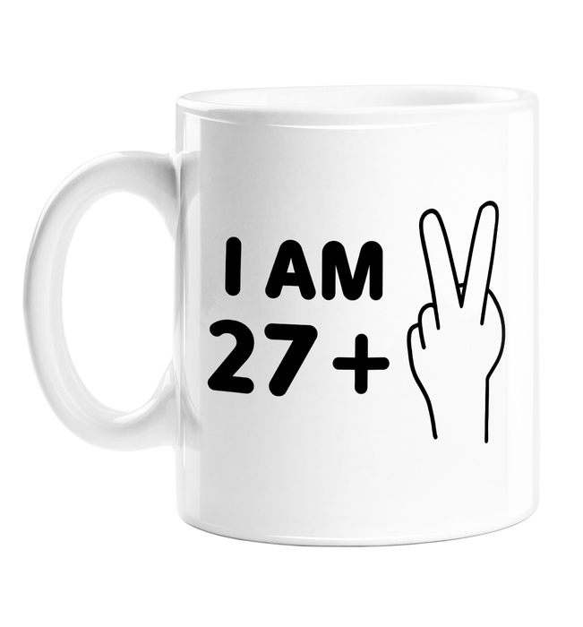 I Am 29 Mug | 27 + 2, Funny, Deadpan 29th Birthday Gift For Friend, Son, Daughter, Sibling, Twenty Ninth Birthday, 2 Fingers Up, Fuck Off, Twenty Nine