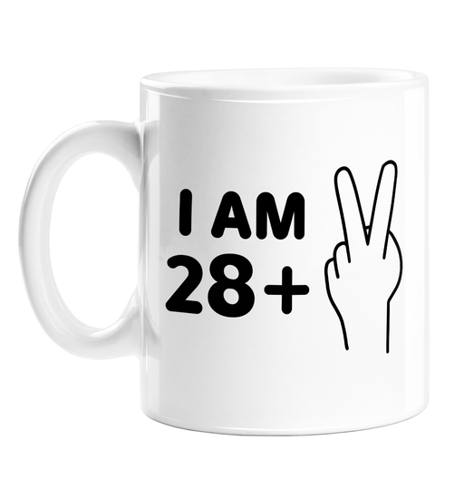 I Am 30 Mug | 28 + 2, Funny, Deadpan 30th Birthday Gift For Friend, Son, Daughter, Sibling, Thirtieth Birthday, 2 Fingers Up, Fuck Off, Thirty