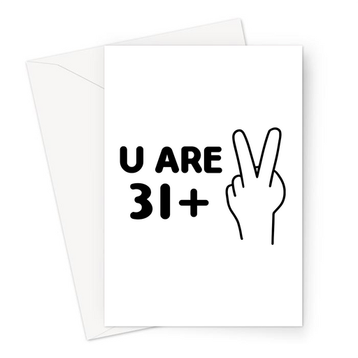 U Are 33 Greeting Card | 31 + 2, Funny, Deadpan 33rd Birthday Card For Friend, Sibling, Thirty Three, 2 Fingers Up, Fuck Off, Thirty Third Birthday