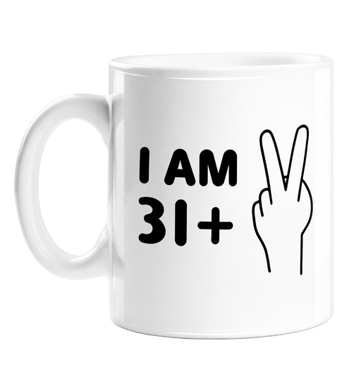 I Am 33 Mug | 31 + 2, Funny, Deadpan 33rd Birthday Gift For Friend, Brother, Sister, Thirty Third Birthday, 2 Fingers Up, Fuck Off, Thirty Three