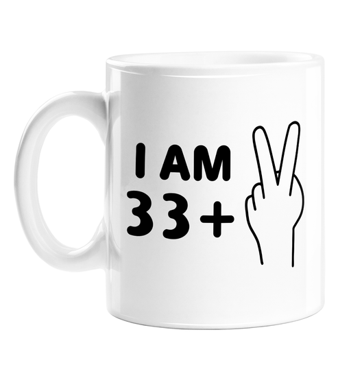 I Am 35 Mug | 33 + 2, Funny, Deadpan 35th Birthday Gift For Friend, Brother, Sister, Thirty Fifth Birthday, 2 Fingers Up, Fuck Off, Thirty Five