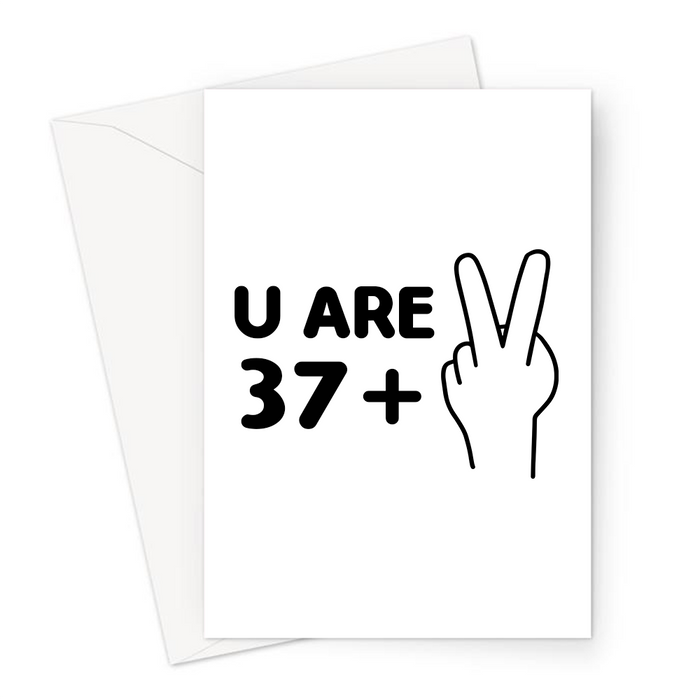 U Are 39 Greeting Card | 37 + 2, Funny, Deadpan 39th Birthday Card For Friend, Sibling, Thirty Nine, 2 Fingers Up, Fuck Off, Thirty Ninth Birthday