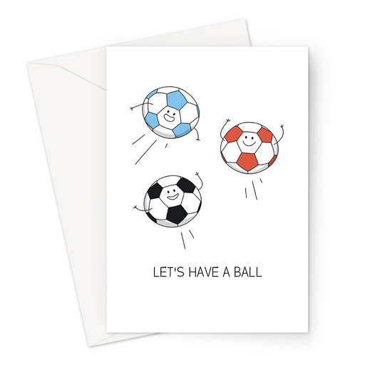 Let's Have A Ball Greeting Card | Funny Football Birthday Card For Footballer, Celebration, Different Coloured Footballs Celebrating, FIFA, FA Cup